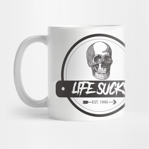 LIFE SUCKS by theanomalius_merch